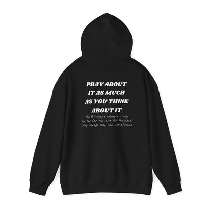 I’M RICH PRAY ABOUT IT HOODIE