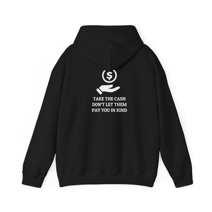 TAKE THE CASH HOODIE